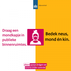 Draag een mondkapje in publieke binnenruimtes. Bedek neus, mond én kin.